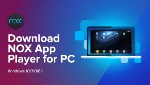 free download nox player for windows 10 64 bit