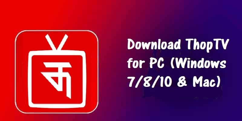 Download ThopTV for PC (Windows 7/8/10 & Mac)