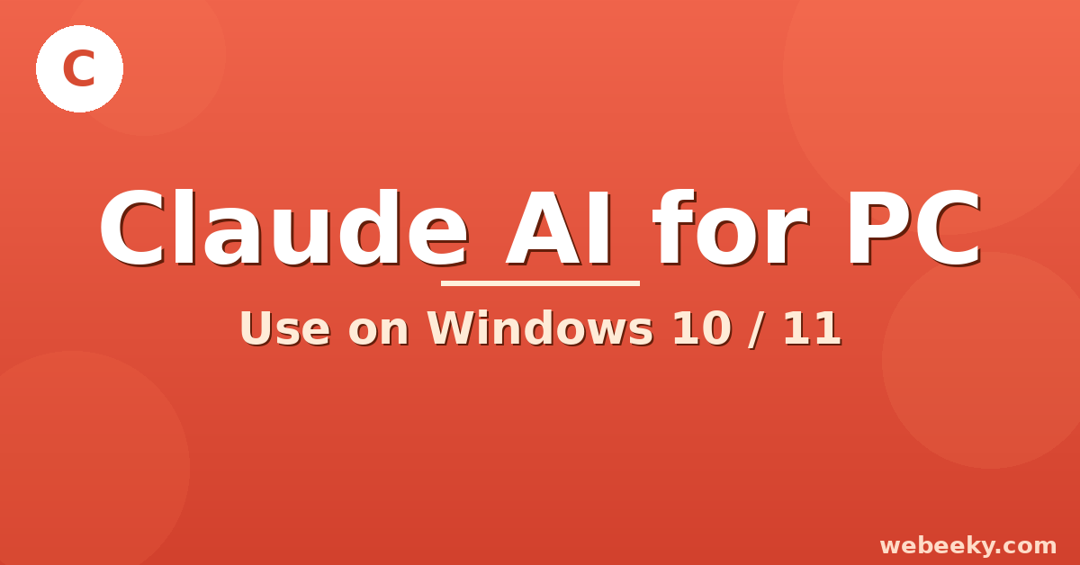 Claude AI for PC , Use Claude on Windows 10/11 (2026 Guide)