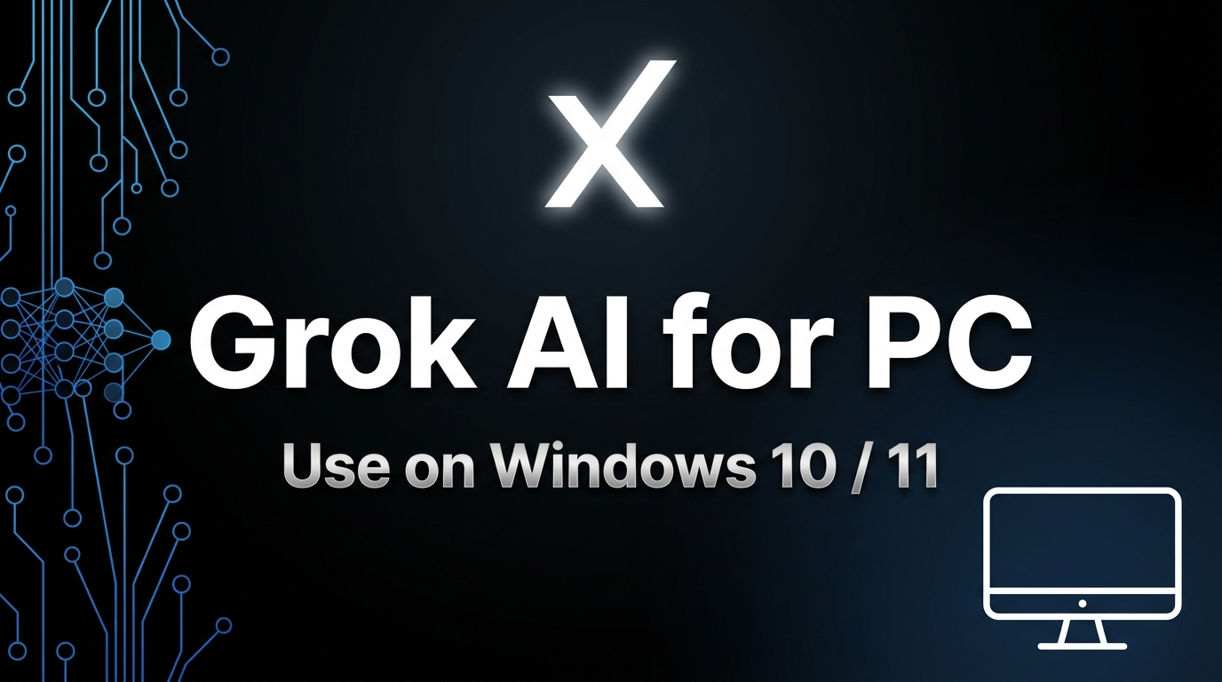 Grok AI for PC , How to Use Grok on Windows 10/11